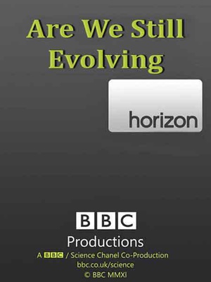 BBCƽϵ: ҂߀M BBC Horizon: Are we still Evolving