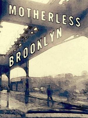 ֹ Motherless Brooklyn