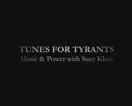 Tunes For Tyrants: Music & Power With Suzy Klein