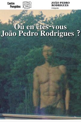 ˿վ O en tes-vous, Joo Pedro Rodrigues