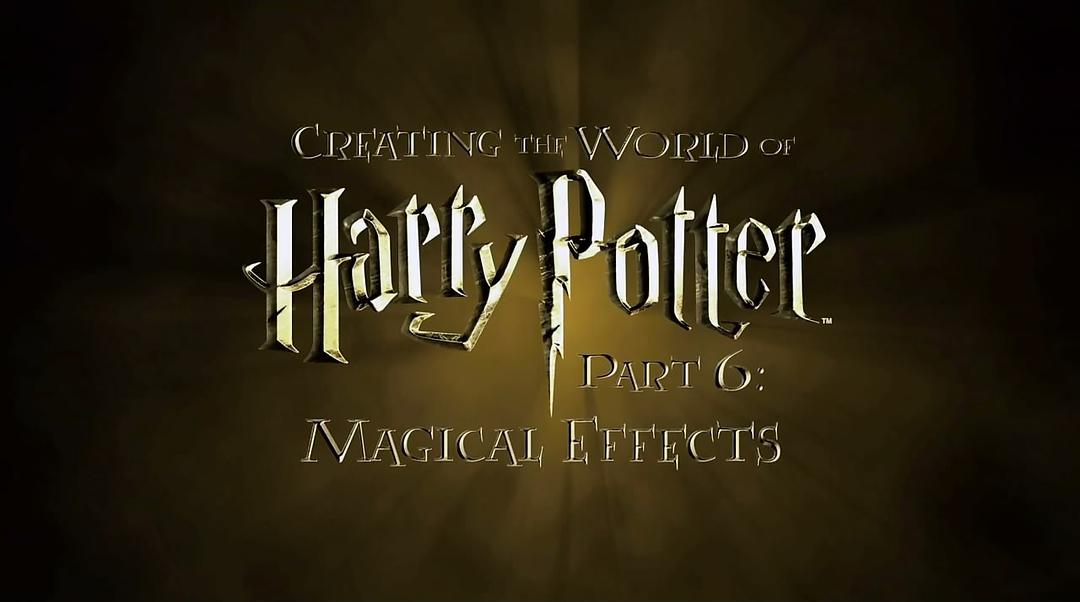 ص磺ħЧ Creating the World of Harry Potter Part 6 Magical Effects